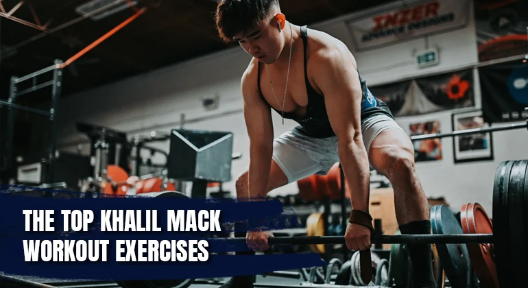 Top Khalil Mack Workout Exercises